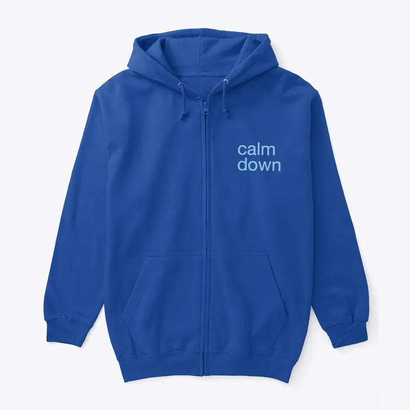 Calm Down zip up